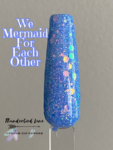 Load image into Gallery viewer, We Mermaid For Each Other