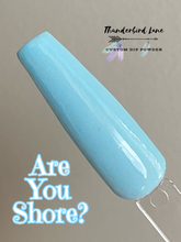 Load image into Gallery viewer, Are You Shore?