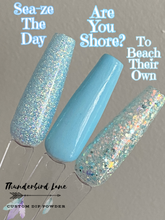 Load image into Gallery viewer, Sea-ze The Day!