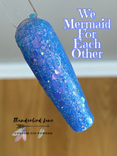 Load image into Gallery viewer, We Mermaid For Each Other