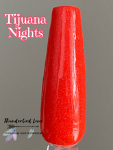 Load image into Gallery viewer, Tijuana Nights