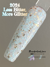 Load image into Gallery viewer, 2024 Less Bitter, More Glitter