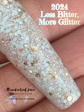Load image into Gallery viewer, 2024 Less Bitter, More Glitter