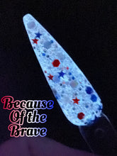 Load image into Gallery viewer, Because of the Brave Glow