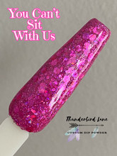 Load image into Gallery viewer, You Can't Sit With Us