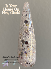 Load image into Gallery viewer, Is Your House On Fire, Clark?