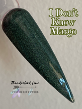 Load image into Gallery viewer, I Don't Know Margo