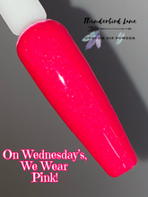 Load image into Gallery viewer, On Wednesday's, We Wear Pink!