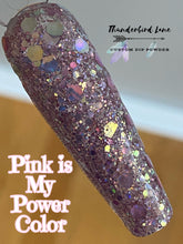 Load image into Gallery viewer, Pink is My Power Color