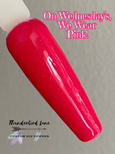 Load image into Gallery viewer, On Wednesday's, We Wear Pink!