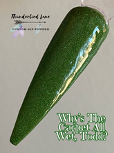 Load image into Gallery viewer, Why's The Carpet All Wet, Todd?