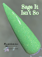 Load image into Gallery viewer, Sage It Isn't So