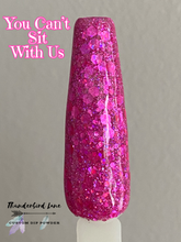 Load image into Gallery viewer, You Can't Sit With Us