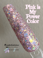 Load image into Gallery viewer, Pink is My Power Color