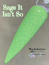 Load image into Gallery viewer, Sage It Isn't So