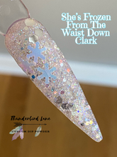 Load image into Gallery viewer, She's Frozen From The Waist Down Clark