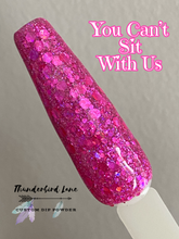 Load image into Gallery viewer, You Can't Sit With Us