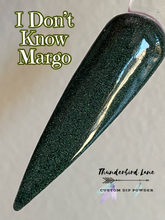 Load image into Gallery viewer, I Don't Know Margo