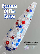 Load image into Gallery viewer, Because of the Brave Glow