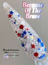 Load image into Gallery viewer, Because of the Brave Glow