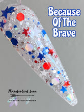 Load image into Gallery viewer, Because of the Brave Glow