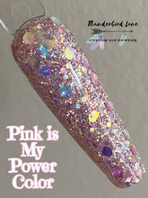 Load image into Gallery viewer, Pink is My Power Color