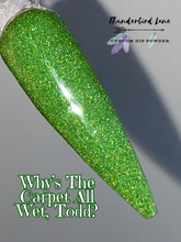 Load image into Gallery viewer, Why's The Carpet All Wet, Todd?