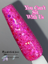 Load image into Gallery viewer, You Can't Sit With Us