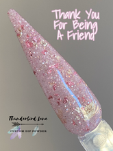 Load image into Gallery viewer, Thank You For Being A Friend