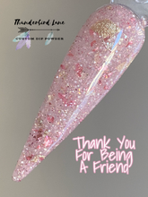 Load image into Gallery viewer, Thank You For Being A Friend