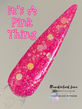Load image into Gallery viewer, It's A Pink Thing