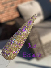 Load image into Gallery viewer, Just Because