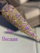 Load image into Gallery viewer, Just Because