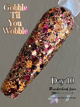 Load image into Gallery viewer, Gobble Til You Wobble
