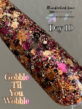 Load image into Gallery viewer, Gobble Til You Wobble
