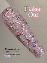 Load image into Gallery viewer, Flaked Out
