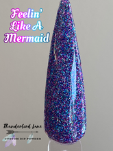Load image into Gallery viewer, Feelin&#39; Like A Mermaid
